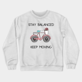 Bike Lover's Design/ Stay Balanced Keep Moving Graphic Design/ Vintage Bicycle Design Crewneck Sweatshirt